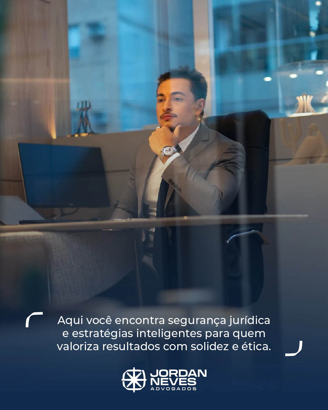 Post da Jordan Neves Advogados: “Aqui você encontra segurança jurídica”